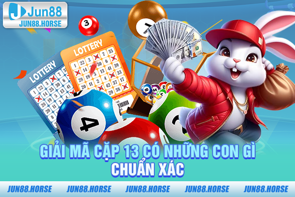 Giải mã cặp 13 có những con gì chuẩn xác