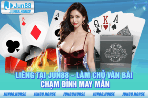 Liêng Tại JUN88 – Làm Chủ Ván Bài, Chạm Đỉnh May Mắn
