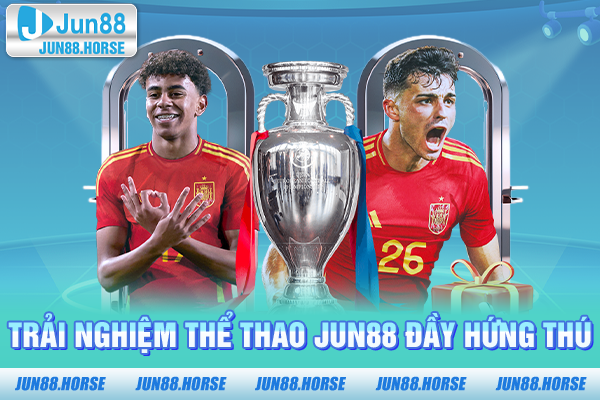 Trải nghiệm thể thao JUN88 đầy hứng thú